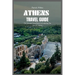 Athens Travel Guide 2024: The Ultimate Travel Book To Exploring The Best Of Athens