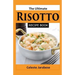 The Ultimate RISOTTO RECIPE BOOK