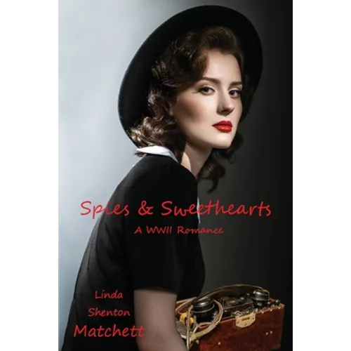 Spies & Sweethearts: A WWII Romance