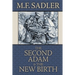The Second Adam and the New Birth: The Doctrine of Baptism as Contained in Holy Scripture