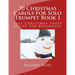 20 Christmas Carols For Solo Trumpet Book 1: Easy Christmas Sheet Music For Beginners