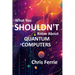 What You Shouldn't Know About Quantum Computers