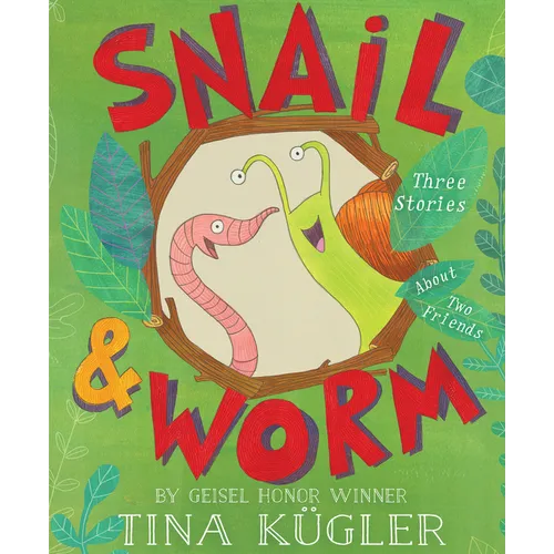 Snail and Worm: Three Stories about Two Friends