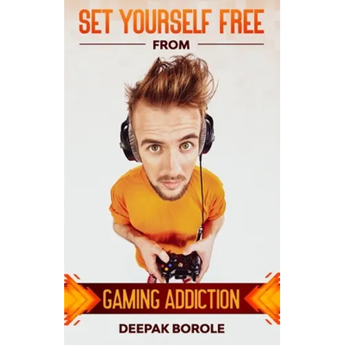 Set Yourself Free From Gaming Addiction