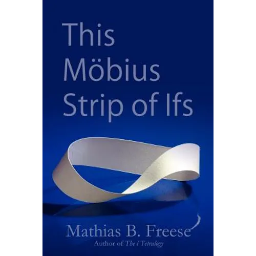 This Möbius Strip of Ifs