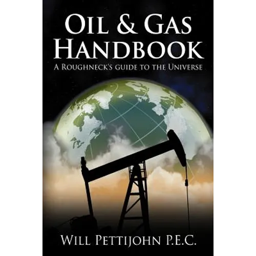 Oil & Gas Handbook: A Roughneck's guide to the Universe