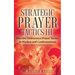 Strategic Prayer Tactics III: Effective Deliverance Prayer Tactics - Warfare and Confrontations