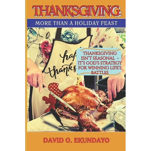Thanksgiving: More Than A Holiday Feast