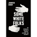 Some White Folks: The Interracial Politics of Sympathy, Suffering, and Solidarity