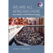 We Are All Africans Here: Race, Mobilities and West Africans in Europe
