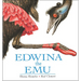 Edwina the Emu
