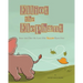 Elliot the Elephant: And the Day He Lost His Yellow Rain Hat