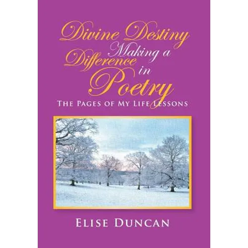 Divine Destiny Making a Difference in Poetry: The Pages of My Life Lessons