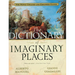 The Dictionary of Imaginary Places: The Newly Updated and Expanded Classic