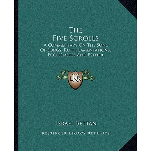 The Five Scrolls: A Commentary On The Song Of Songs, Ruth, Lamentations, Ecclesiastes And Esther
