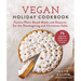 Vegan Holiday Cookbook: Festive Plant-Based Meals and Desserts for the Thanksgiving and Christmas Table