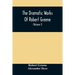 The Dramatic Works Of Robert Greene: To Which Are Added His Poems. With Some Account Of The Author, And Notes (Volume I)