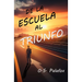 De la Escuela al Triunfo