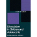 Dissociation in Children and Adolescents: A Developmental Perspective
