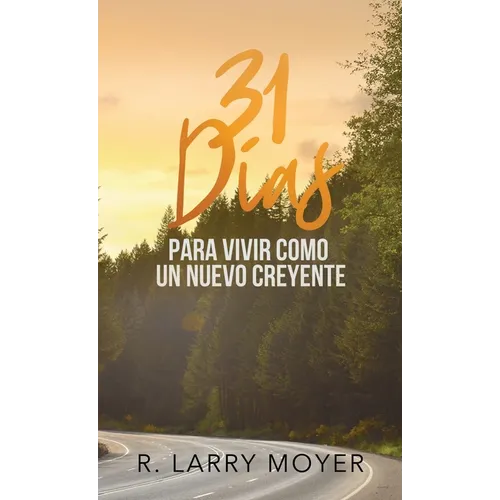 31 Dias para Vivir Como un Nuevo Creyente