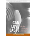 Can Love Last?: The Fate of Romance Over Time