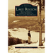 Lake Region: Bridgton, Harrison, Otisfield, Waterford, and Bridgton and Saco River Railroad