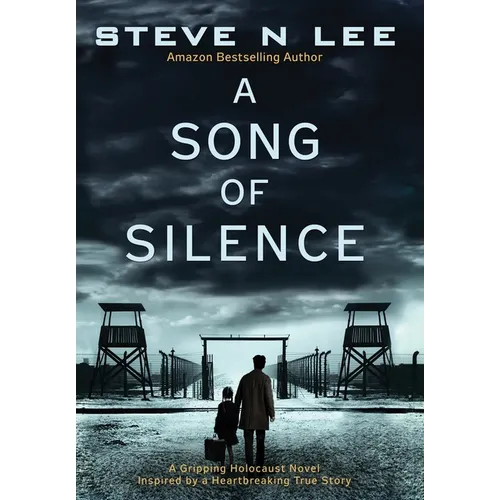 A Song of Silence: A Gripping Holocaust Novel Inspired by a Heartbreaking True Story