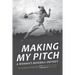 Making My Pitch: A Woman's Baseball Odyssey