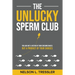 The Unlucky Sperm Club: You are Not a Victim of Your Circumstances but a Product of Your Choices