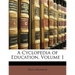 A Cyclopedia of Education, Volume 1