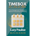 Timebox, It's Time to Shine: Time Management Strategies to Balance Productivity and Wellbeing