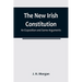 The New Irish Constitution: An Exposition and Some Arguments