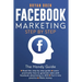 Facebook Marketing Step-by-Step: The Guide on Facebook Advertising That Will Teach You How To Sell Anything Through Facebook: The Guide on Facebook Ad