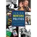 Inside Montana Politics: A Reporter's View from the Trenches