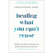 Healing What You Can't Erase: Transform Your Mental, Emotional, and Spiritual Health from the Inside Out
