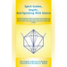 Spirit Guides, Angels, and Speaking With Source: A channelled guide to begin expanding your connection and ability to speak with, and channel, those o