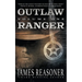 Outlaw Ranger, Volume One: A Western Young Adult Series