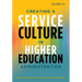 Creating a Service Culture in Higher Education Administration