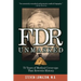 FDR Unmasked: 73 Years of Medical Cover-ups That Rewrote History