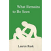 What Remains to Be Seen