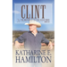 Clint: The Brothers of Hastings Ranch Series: Book 6
