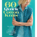 60 Quick Cotton Knits: The Ultimate Cotton Collection in Ultra Pima from Cascade Yarns