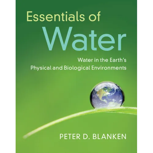 Essentials of Water: Water in the Earth's Physical and Biological Environments