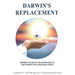 Darwin's Replacement: Introducing the Godly Life-Science of Atomic Biology As the Replacement for Darwin's Theory of Evolution
