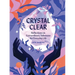 Crystal Clear: Reflections on Extraordinary Talismans for Everyday Life