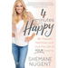 4 Minutes to Happy: Be Happier, Healthier, and Live the Life of Your Dreams