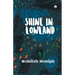 Shine in Lowland