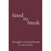 fated to break