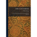 The Clock Book: A Description of Foreign and American Clocks Profusely Illustrated