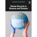 Human Security in Disease and Disaster